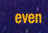 even